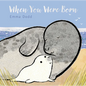 When You Were Born - Board Book