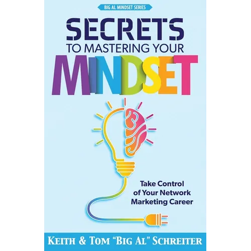 Secrets to Mastering Your Mindset: Take Control of Your Network Marketing Career - Paperback