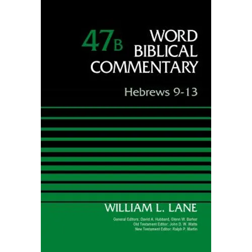 Hebrews 9-13, Volume 47B - Hardcover