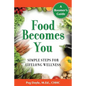 Food Becomes You - Paperback
