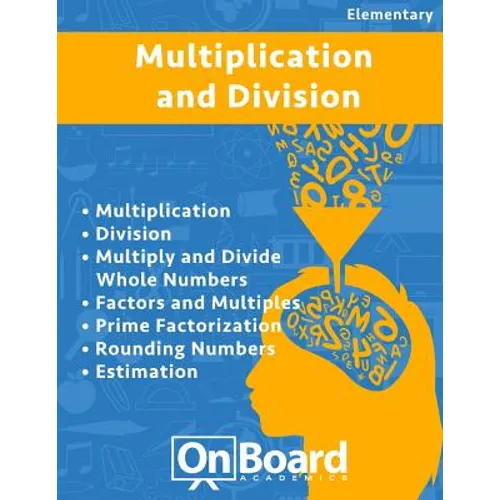 Multiplication and Division: Multiplication, Division, Multiply and Divide Whole Numbers, Factors and Multiples, Prime Factorization, Rounding Numb - Paperback