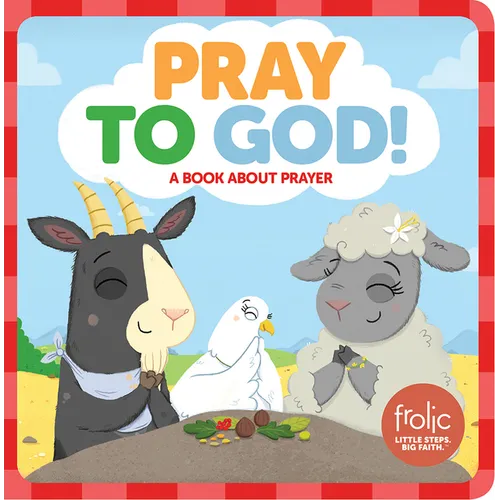 Pray to God: A Book about Prayer - Board Book
