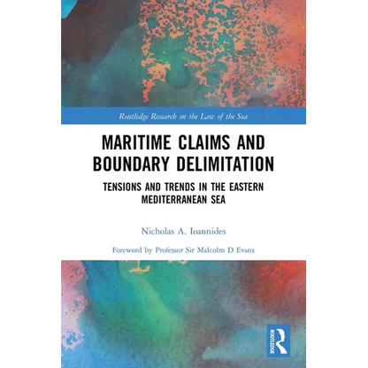 Maritime Claims and Boundary Delimitation: Tensions and Trends in the Eastern Mediterranean Sea - Paperback