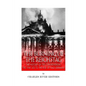 The Burning of the Reichstag: The History of the Controversial Fire That Led to the Rise of Nazi Germany - Paperback