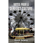 Notes from a Derelict Culture - Hardcover