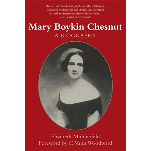 Mary Boykin Chesnut: A Biography (Revised) - Paperback