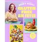 Gluten Free Air Fryer: Over 100 Fast, Simple, Delicious Recipes - Hardcover