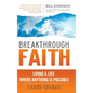Breakthrough Faith: Living a Life Where Anything is Possible - Hardcover