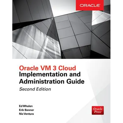 Oracle VM 3 Cloud Implementation and Administration Guide, Second Edition - Paperback