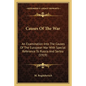 Causes Of The War: An Examination Into The Causes Of The European War With Special Reference To Russia And Serbia (1919) - Paperback