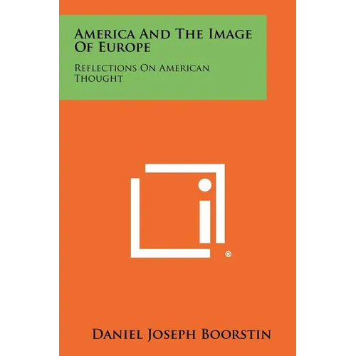 America And The Image Of Europe: Reflections On American Thought - Paperback