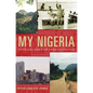 My Nigeria: Five Decades of Independence - Hardcover
