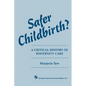 Safer Childbirth?: A critical history of maternity care - Paperback