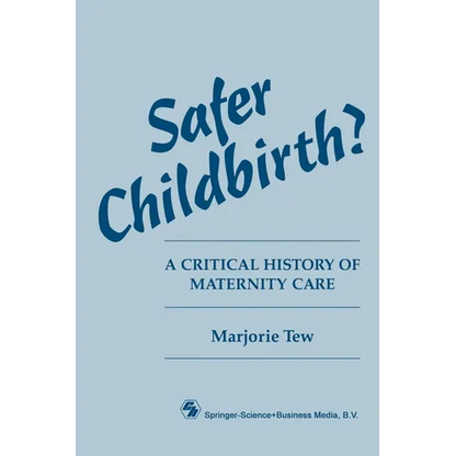 Safer Childbirth?: A critical history of maternity care - Paperback