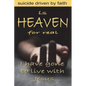 Is Heaven for Real: Suicide Driven by Faith - Paperback