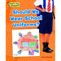 Should We Wear School Uniforms? - Paperback