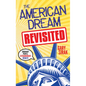 The American Dream, Revisited: Ordinary People, Extraordinary Results - Paperback