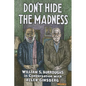 Don't Hide the Madness: William S. Burroughs in Conversation with Allen Ginsberg - Hardcover