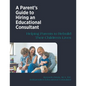 A Parent's Guide to Hiring an Educational Consultant - Paperback