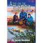 A Trip on the Tundra Explorer: An Alaskan Adventure Story - Hardcover