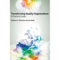Transforming Quality Organizations: A Practical Guide - Paperback