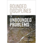 Bounded Disciplines and Unbounded Problems: A Vision for Management Science - Hardcover