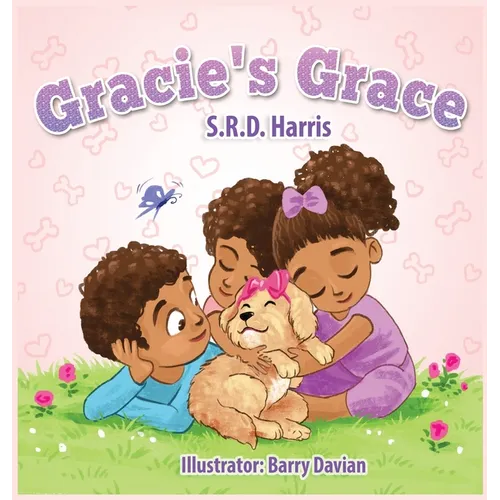 Gracie's Grace: A Tail Teaching Compassion - Hardcover