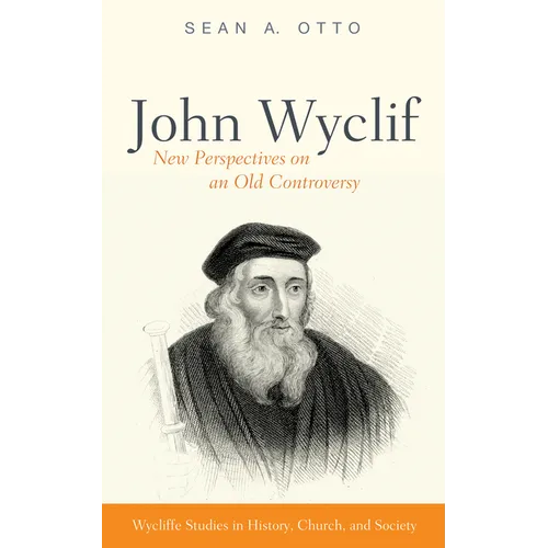 John Wyclif: New Perspectives on an Old Controversy - Hardcover