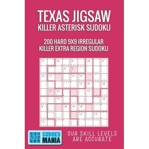 Texas Jigsaw Killer Asterisk Sudoku: 200 Hard 9x9 Irregular Killer Extra Region Sudoku - Paperback