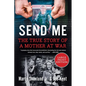 Send Me: The True Story of a Mother at War - Paperback