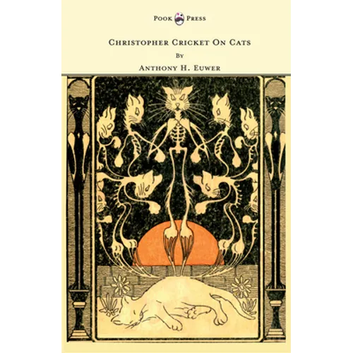 Christopher Cricket On Cats - With Observations And Deductions For The Enlightenment Of The Human Race From Infancy To Maturity And Even Old Age - Paperback