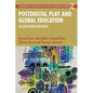 Postdigital Play and Global Education: Reconfiguring Research - Paperback