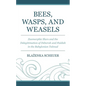 Bees, Wasps, and Weasels: Zoomorphic Slurs and the Delegitimation of Deborah and Huldah in the Babylonian Talmud - Hardcover