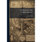 A Treatise On Arithmetic - Paperback