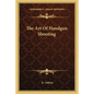 The Art Of Handgun Shooting - Paperback