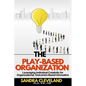 The Play Based Organization - Paperback