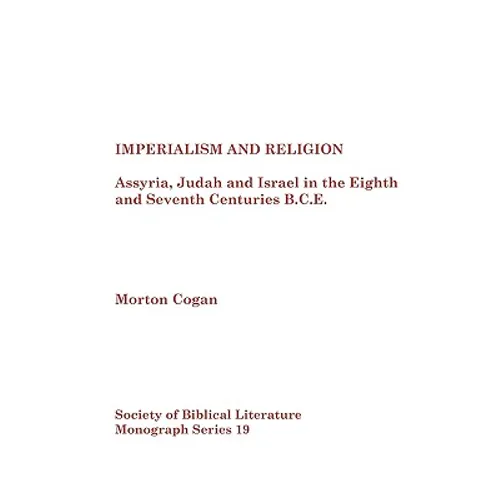 Imperialism and Religion: Assyria, Judah and Israel in the Eighth and Seventh Centuries B.C.E. - Paperback
