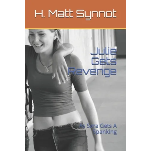 Julie Gets Revenge: As Sara Gets A Spanking - Paperback