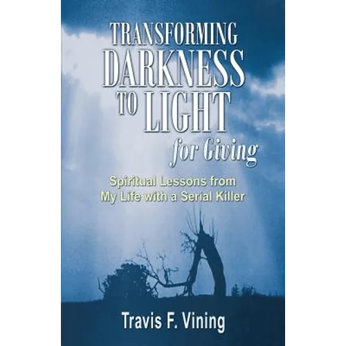 Transforming Darkness To Light, for Giving - Paperback