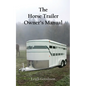 The Horse Trailer Owner's Manual - Paperback