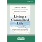 Living a Committed Life: Finding Freedom and Fulfillment in a Purpose Larger Than Yourself [Large Print 16 Pt Edition] - Paperback