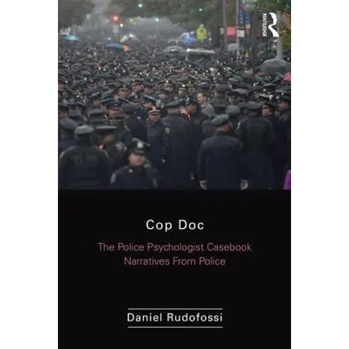 Cop Doc: The Police Psychologist's Casebook--Narratives from Police Psychology - Paperback