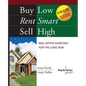 Buy Low, Rent Smart, Sell High: Real Estate Investing for the Long Run - Paperback