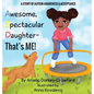 Awesome Spectacular Daughter- That's ME! - Hardcover
