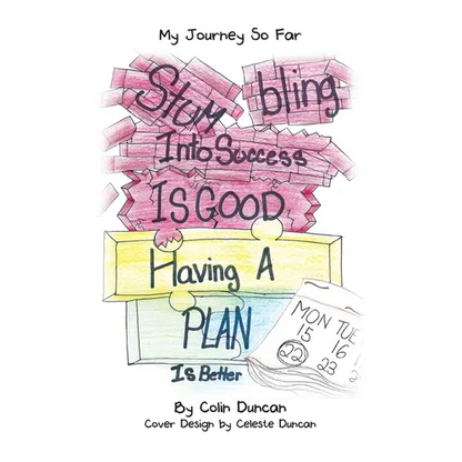 Stumbling into Success Is Good: Having a Plan Is Better - Paperback