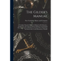 The Gilder's Manual: A Complete Practical Guide To Gilding In All Its Branches: Designed For All Trades In Which Gilding Is Used Including - Paperback