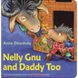 Nelly Gnu and Daddy Too - Board Book