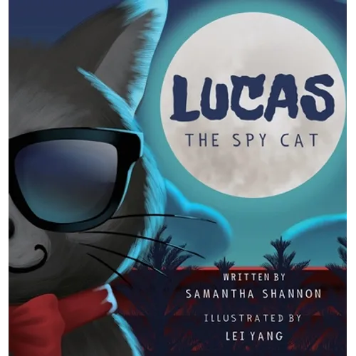 Lucas the Spy Cat: A Children's Mystery Adventure with Creativity and Imagination Boosting Activities - Hardcover