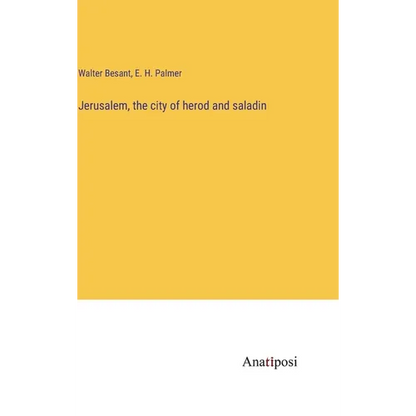 Jerusalem, the city of herod and saladin - Hardcover