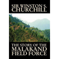 The Story of the Malakand Field Force by Winston S. Churchill, World and Miltary History - Hardcover